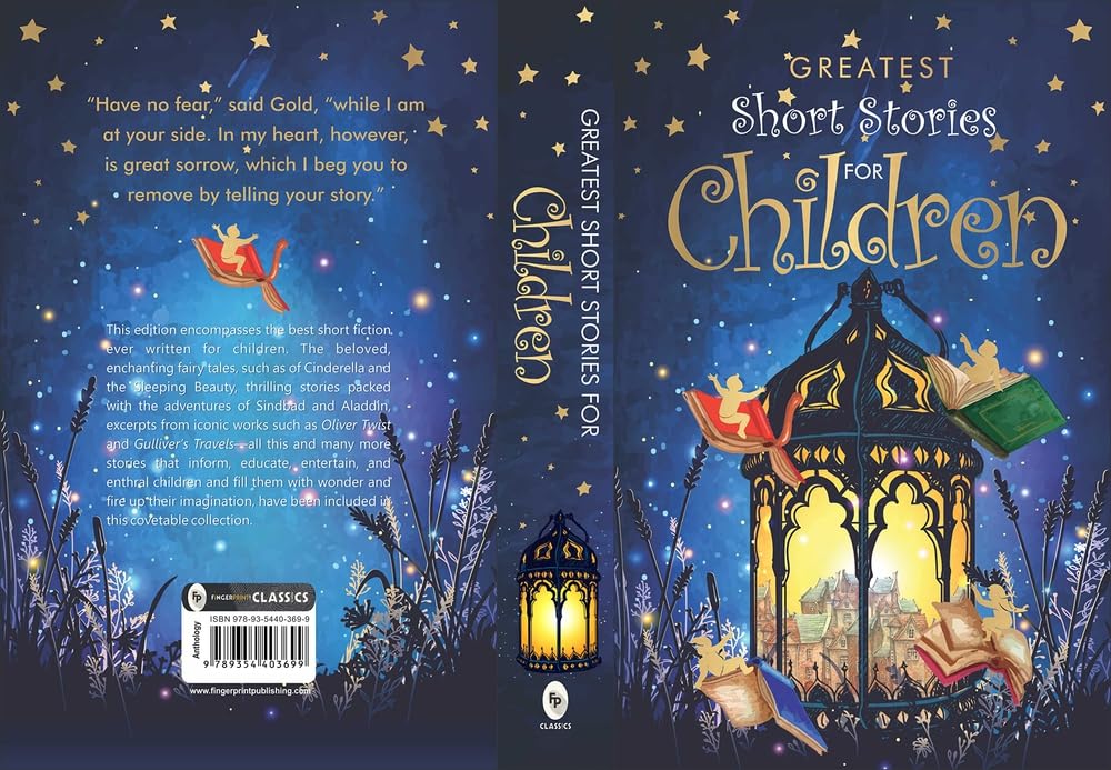 Greatest Short Stories For Children - Cinderella, Sleeping Beauty, Adventures of Sindbad and Aladdin, Oliver Twist, Gulliver’s Travels ...